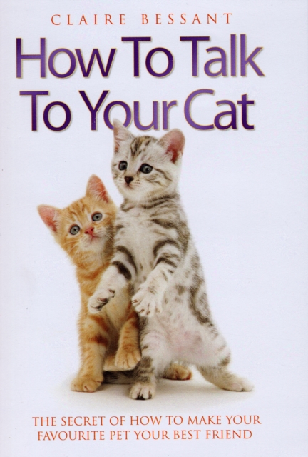 How to Talk Your   Cat, Hardback Book