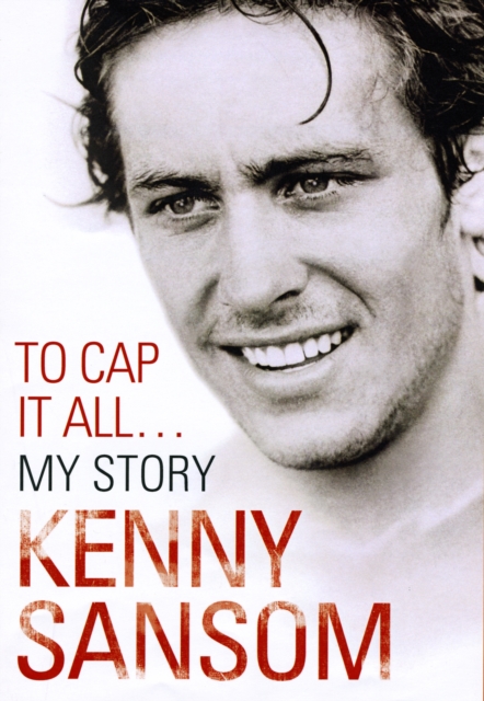 Kenny Sansom : to Cap it All, Hardback Book
