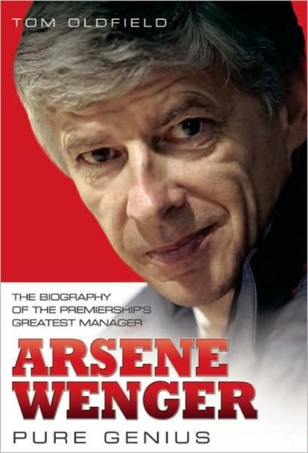 Arsene Wenger : Pure Genius, Hardback Book