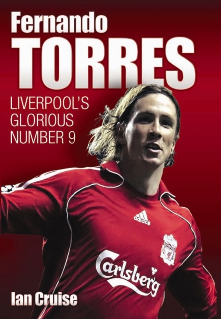 Fernando Torres : Liverpool's Number 9, Hardback Book