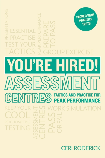 You're Hired! Assessment Centres: Essential Advice for Peak Performance, Paperback / softback Book