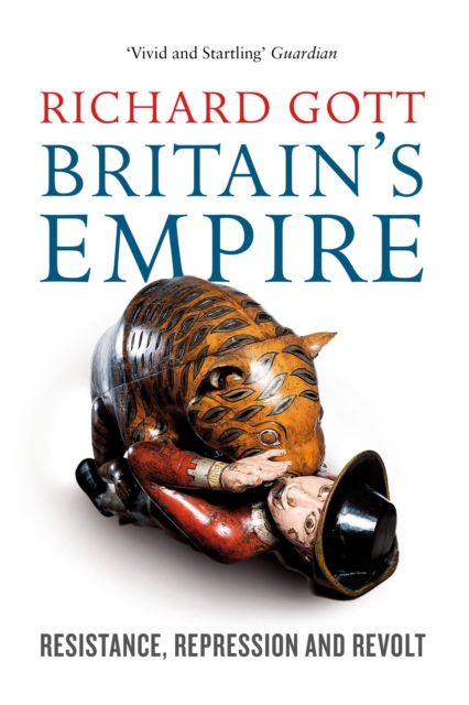 Britain's Empire : Resistance, Repression and Revolt, Paperback / softback Book