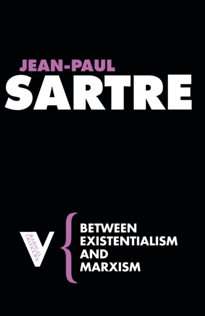Between Existentialism and Marxism, Paperback / softback Book