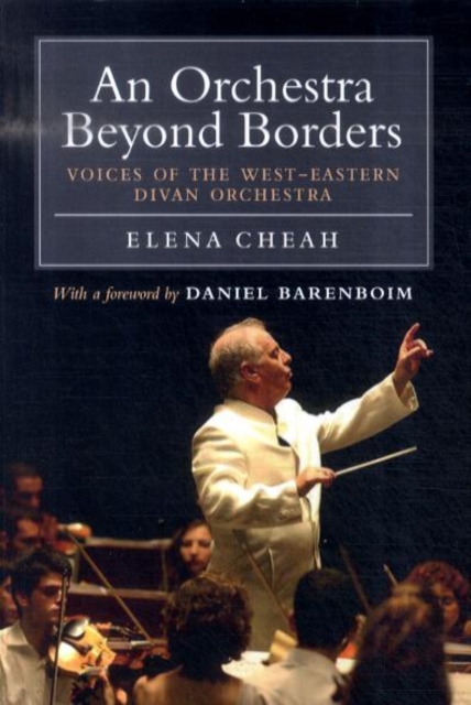 An Orchestra Beyond Borders : Voices of the West-Eastern Divan Orchestra, Paperback / softback Book