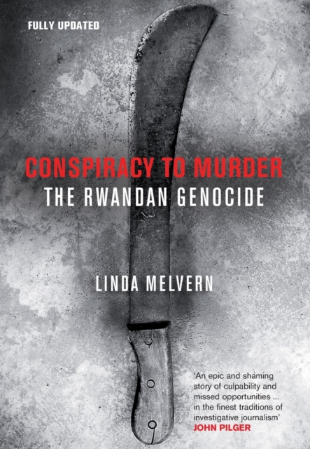 Conspiracy to Murder : The Rwandan Genocide, Paperback / softback Book