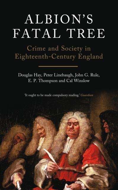 Albion's Fatal Tree : Crime and Society in Eighteenth-Century England, Paperback / softback Book