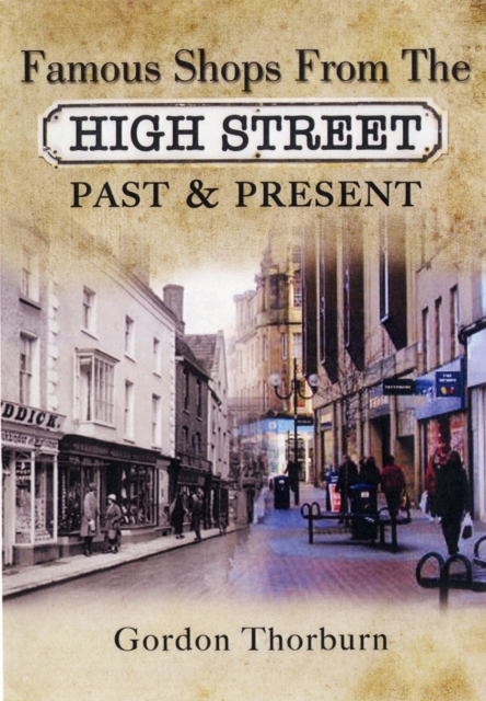 Remembering the High Street: a Nostalgic Look at Famous Names, Paperback / softback Book