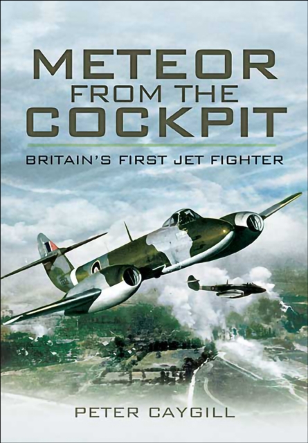Meteor from the Cockpit : Britains First Jet Fighter, EPUB eBook