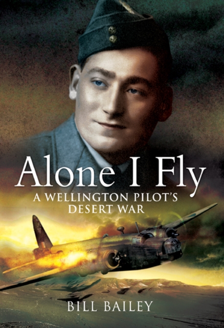 Alone I Fly : A Wellington Pilot's Desert War, EPUB eBook