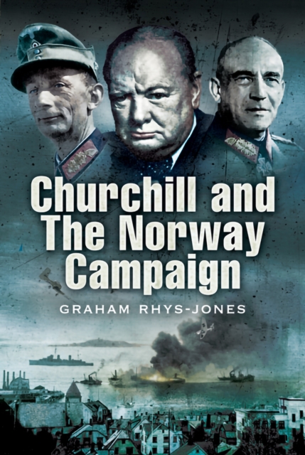 Churchill and the Norway Campaign, 1940, EPUB eBook