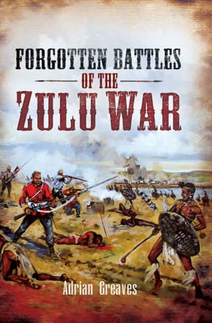 Forgotten Battles of the Zulu War, EPUB eBook