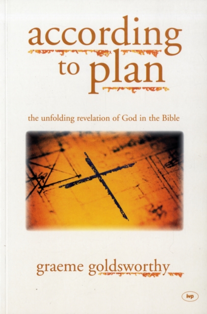 According to Plan : The Unfolding Revelation Of God In The Bible, Paperback / softback Book