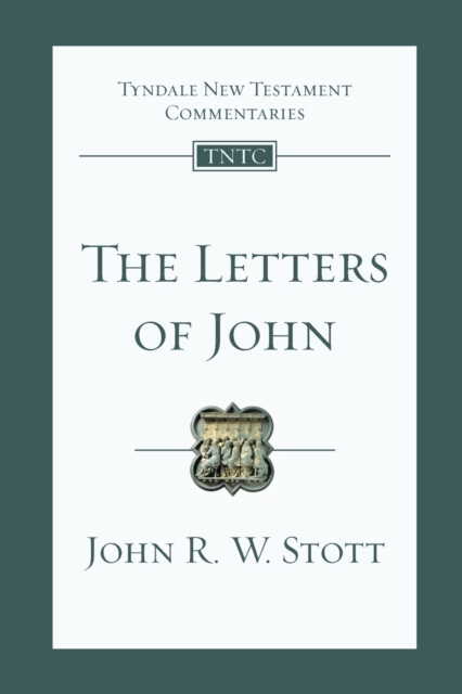 The Letters of John : Tyndale New Testament Commentary, Paperback / softback Book