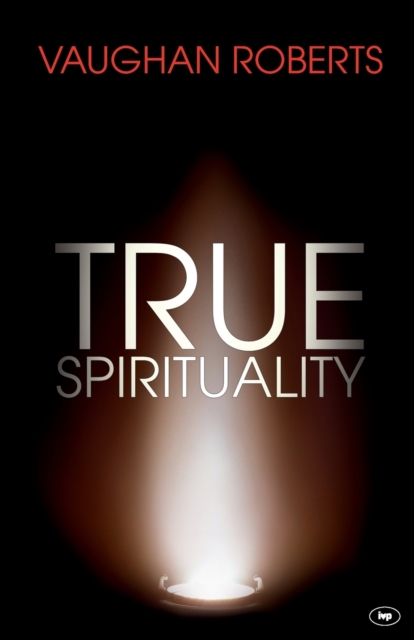 True Spirituality : The Challenge Of 1 Corinthians For The 21St Century Church, Paperback / softback Book