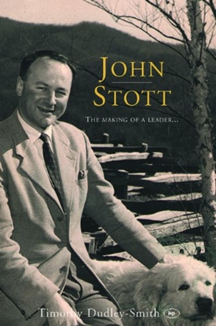 John Stott : The Making Of A Leader, Paperback / softback Book