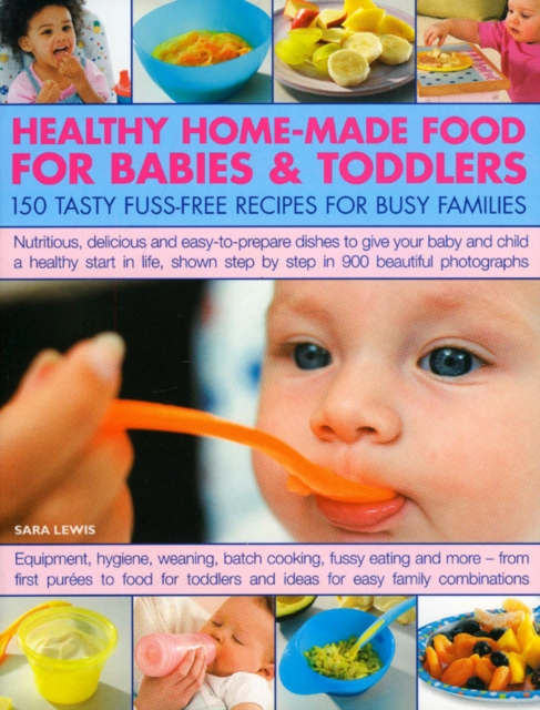 Healthy Home Made Food for Babies and Toddlers, Paperback / softback Book