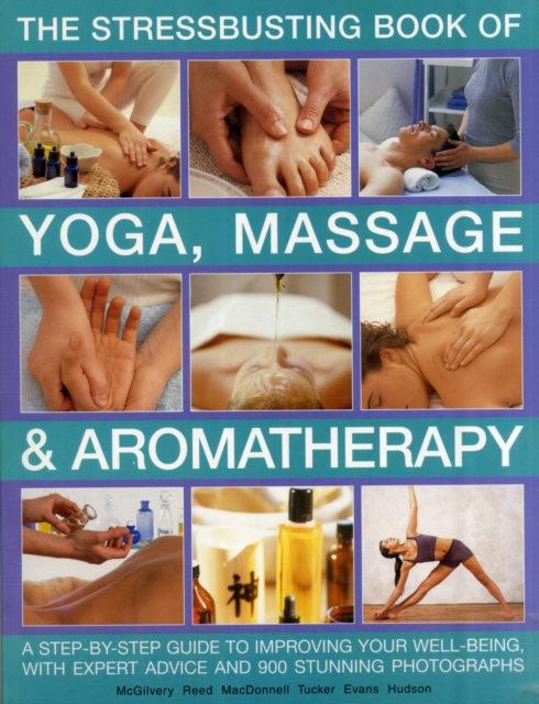 Stressbusting Book of Yoga, Massage & Aromatherapy, Paperback / softback Book