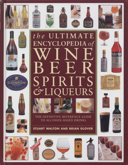 Ultimate Encyclopedia of Wine, Beer, Spirits & Liqueurs, Paperback / softback Book