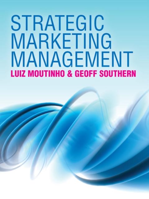 Strategic Marketing Management : A Process Based Approach, Paperback / softback Book