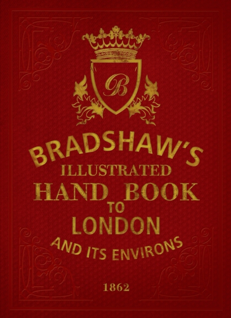 Bradshaw's Handbook to London, Hardback Book
