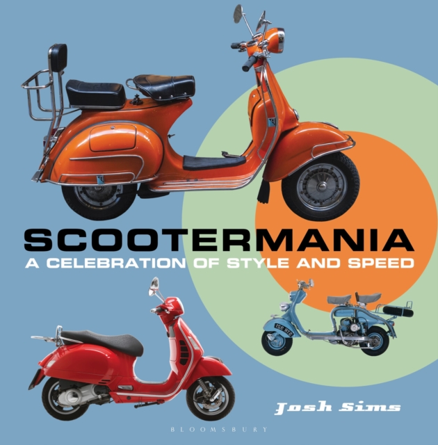 Scootermania : A celebration of style and speed, Hardback Book