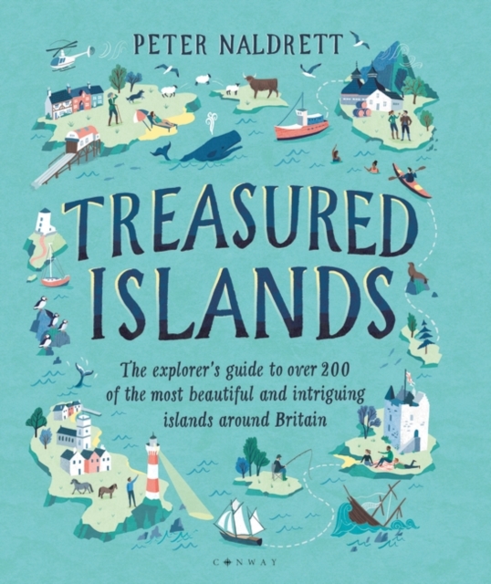 Treasured Islands : The Explorer’s Guide to Over 200 of the Most Beautiful and Intriguing Islands Around Britain, EPUB eBook