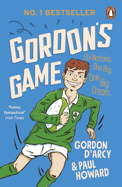 Gordon's Game : The hilarious rugby adventure book for children aged 9-12 who love sport, EPUB eBook