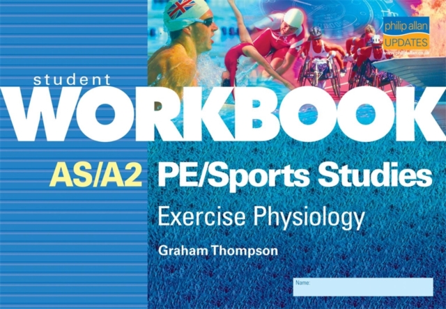 AS/A2 PE/Sports Studies Exercise Physiology : Workbook, Paperback Book