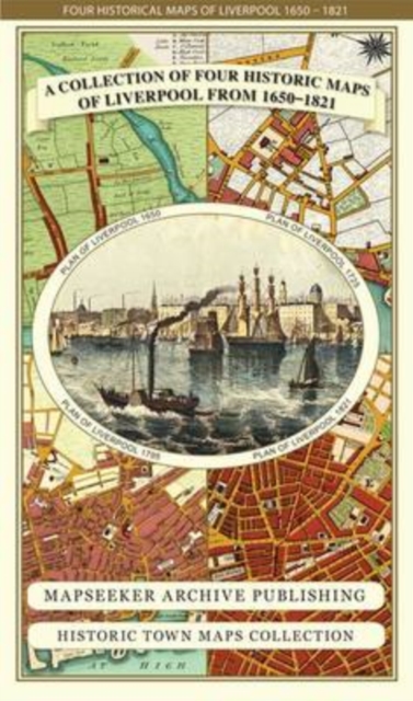 Liverpool 1650 to 1821 - Fold Up Map Containing Town Plans of Liverpool that include Liverpool 1650, 1725, 1795 and Sherwood's plan of Liverpool and Environs 1821, Sheet map, folded Book
