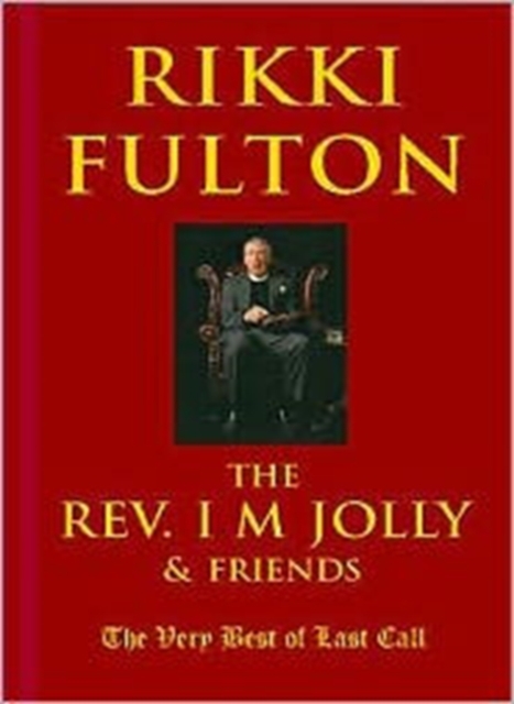 The Rev. I.M. Jolly and Friends : The Very Best of Last Call, Paperback / softback Book