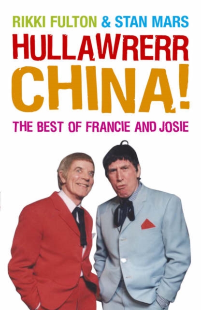 Hullawrerr China! : The Best of Francie and Josie, Paperback / softback Book