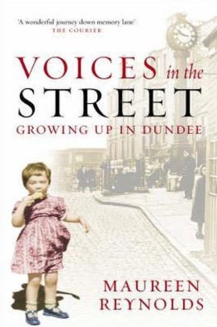 Voices in the Street : Growing up in Dundee, Hardback Book