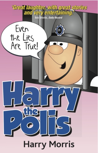 Even the Lies are True : Harry the Polis, Paperback / softback Book