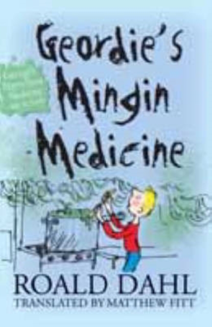 Geordie's Mingin Medicine : George's Marvellous Medicine in Scots, Paperback / softback Book