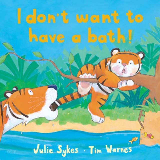 I Don't Want to Have a Bath!, Hardback Book