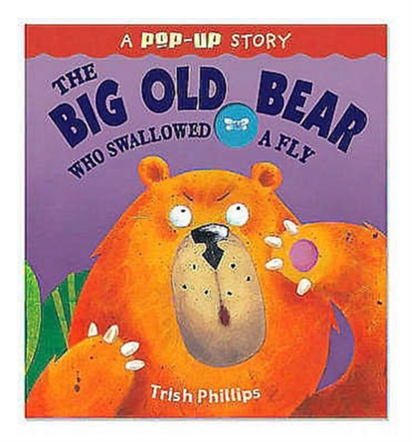 The Big Old Bear Who Swallowed Fly, Hardback Book