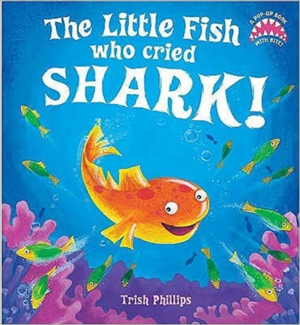 The Little Fish Who Cried Shark!, Hardback Book