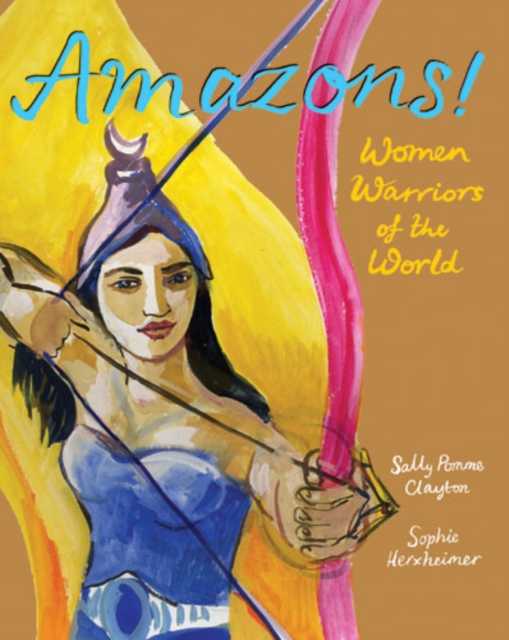 Amazons! : Women Warriors of the World, Hardback Book