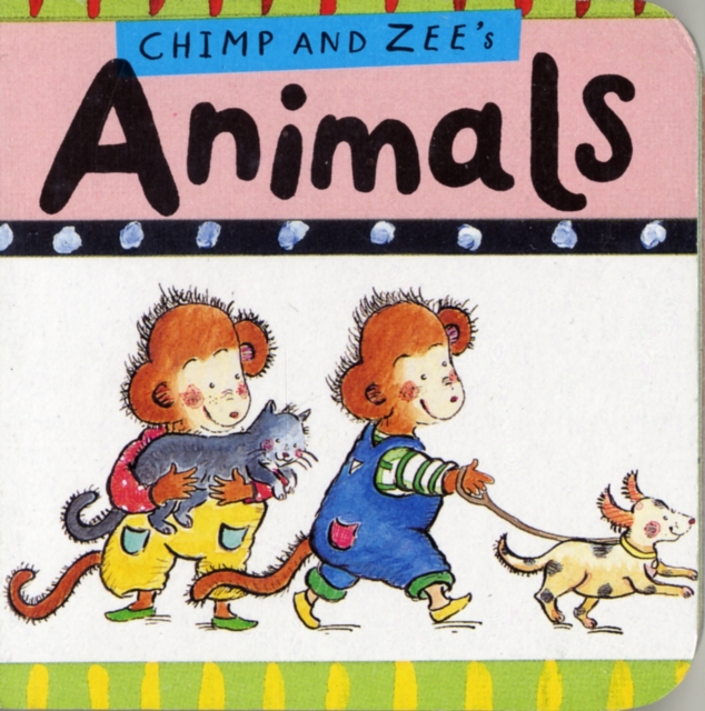 Chimp and Zee's Animals, Board book Book