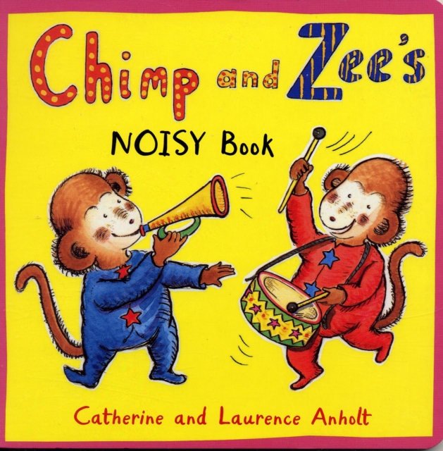 Chimp and Zee's Noisy Book, Board book Book