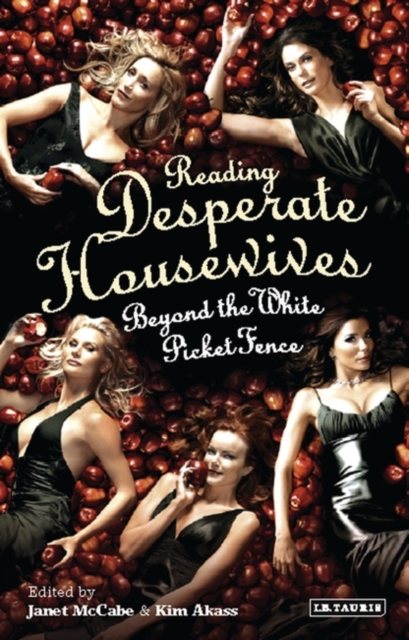 Reading 'Desperate Housewives' : Beyond the White Picket Fence, Paperback / softback Book