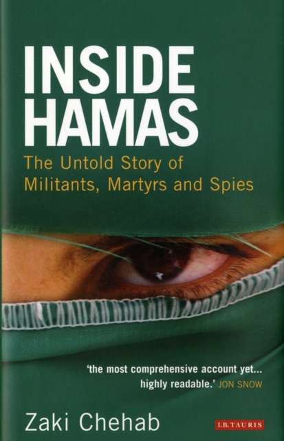 Inside Hamas : The Untold Story of Militants, Martyrs and Spies, Hardback Book