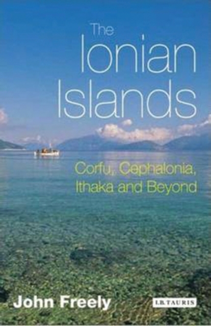The Ionian Islands : Corfu, Cephalonia, Ithaka and Beyond, Paperback / softback Book