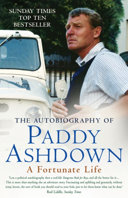 A Fortunate Life : The Autobiography of Paddy Ashdown, EPUB eBook