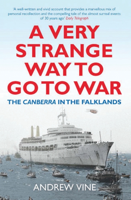 A Very Strange Way to go to War : THE CANBERRA IN THE FALKLANDS, EPUB eBook