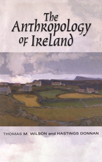 The Anthropology of Ireland, Hardback Book