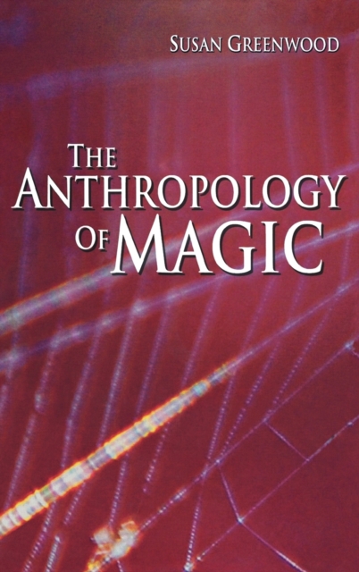 The Anthropology of Magic, Hardback Book