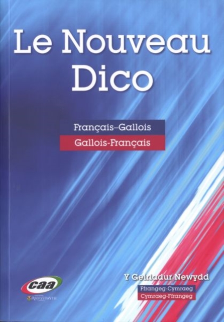 Le Nouveau Dico - Y Geiriadur Newydd Ffrangeg-Cymraeg Cymraeg-Ffrangeg, Paperback / softback Book