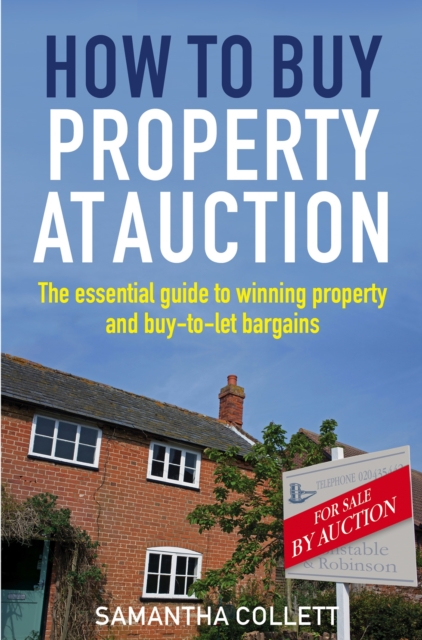 How To Buy Property at Auction : The Essential Guide to Winning Property and Buy-to-Let Bargains, EPUB eBook