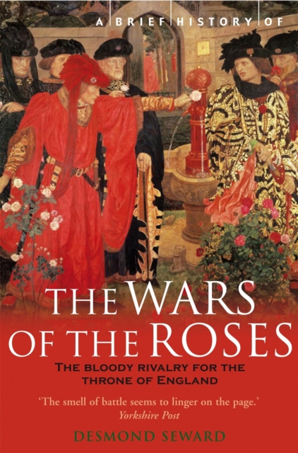 A Brief History of the Wars of the Roses, Paperback / softback Book